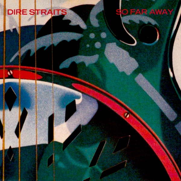 Dire Straits - So Far Away